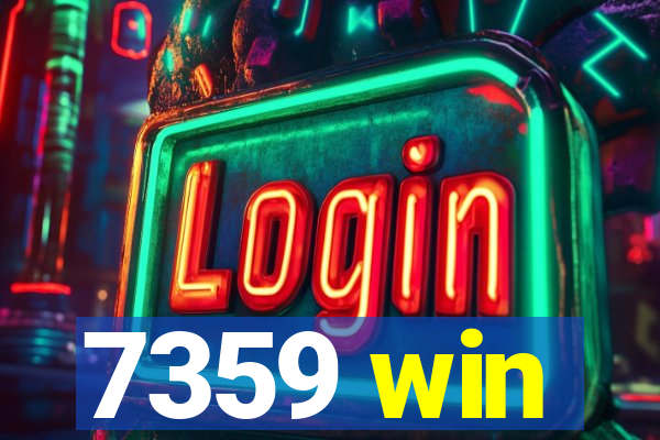 7359 win